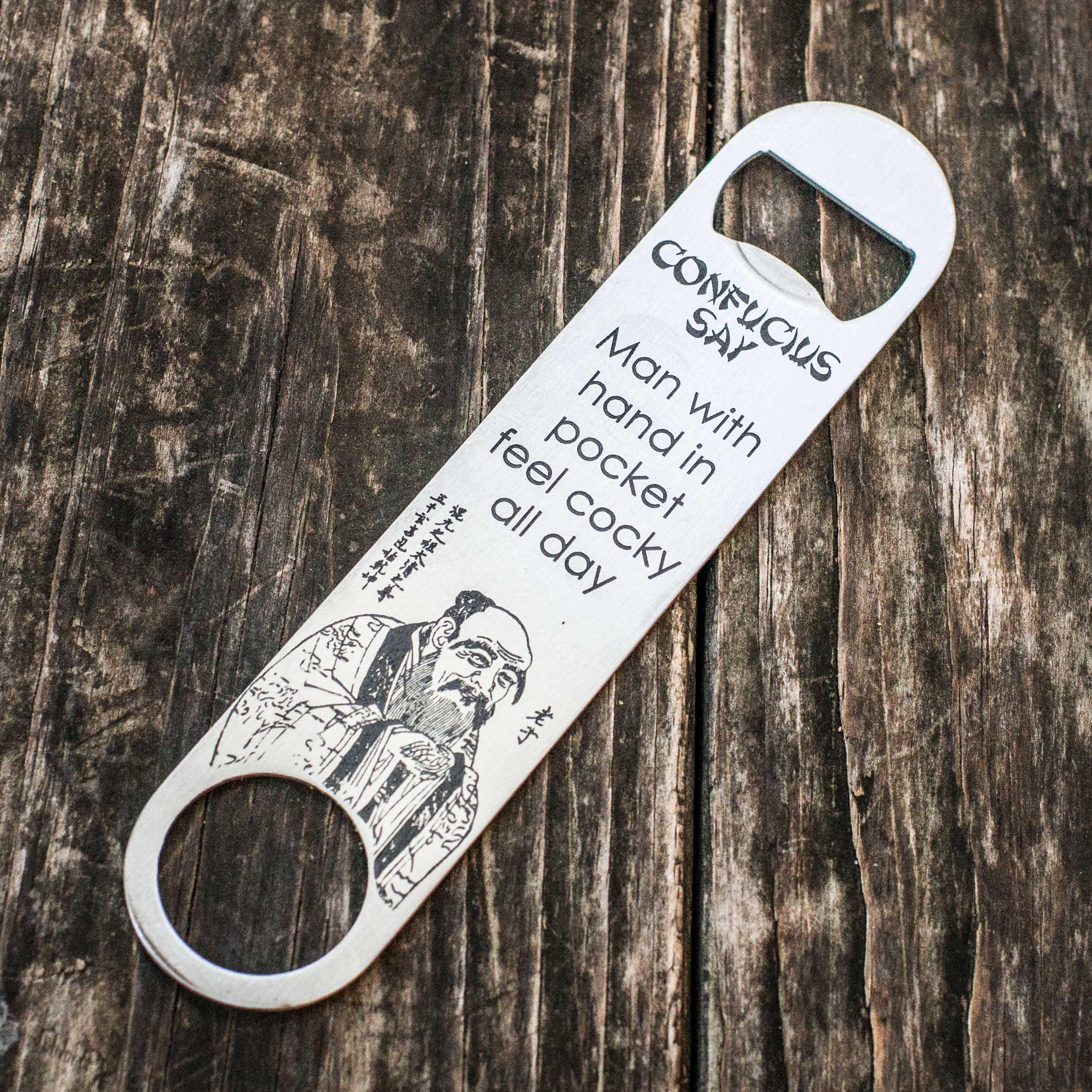Confucius Say - Solve Problems - Bottle Opener Confucius Say - Solve Problems - Bottle Opener