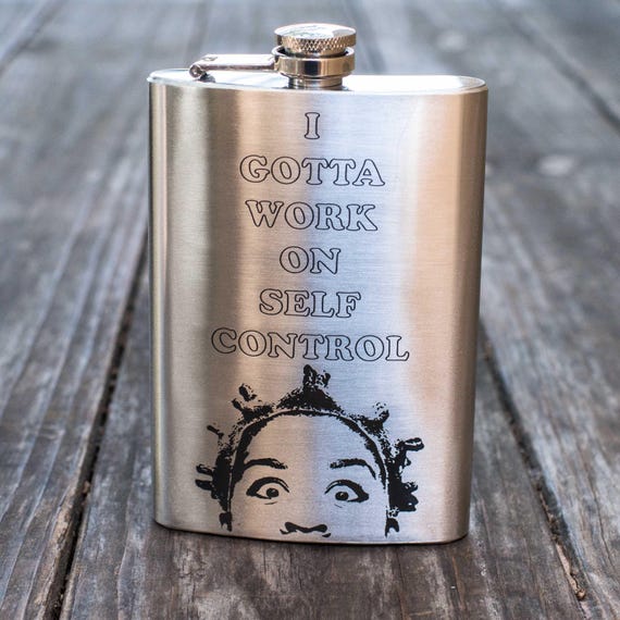 8oz I Gotta Work on Self Control Stainless Steel Flask 8oz I Gotta Work on Self Control Stainless Steel Flask