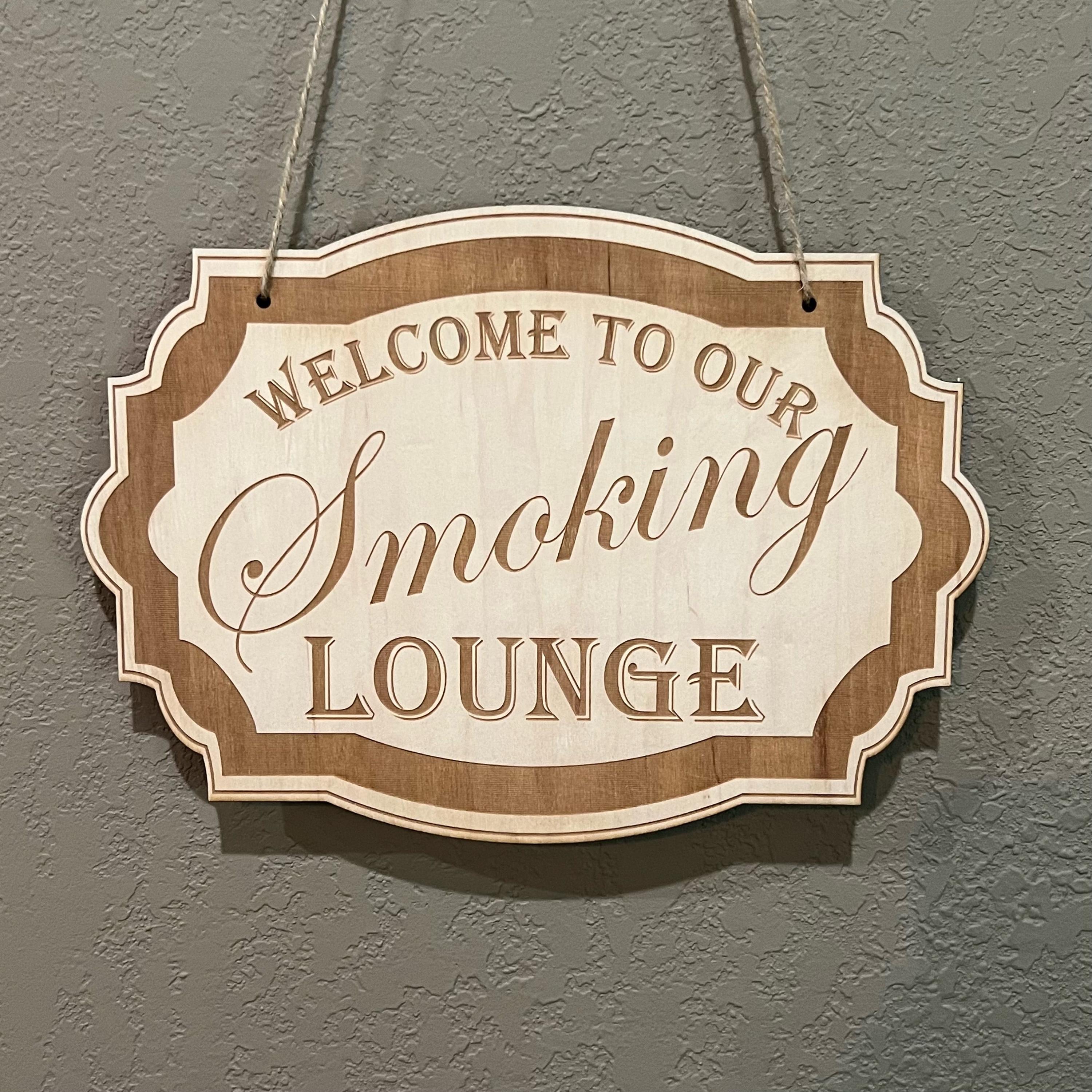 Welcome to Our Smoking Lounge - Raw Wood Door Sign 7x9 Welcome to Our Smoking Lounge - Raw Wood Door Sign 7x9