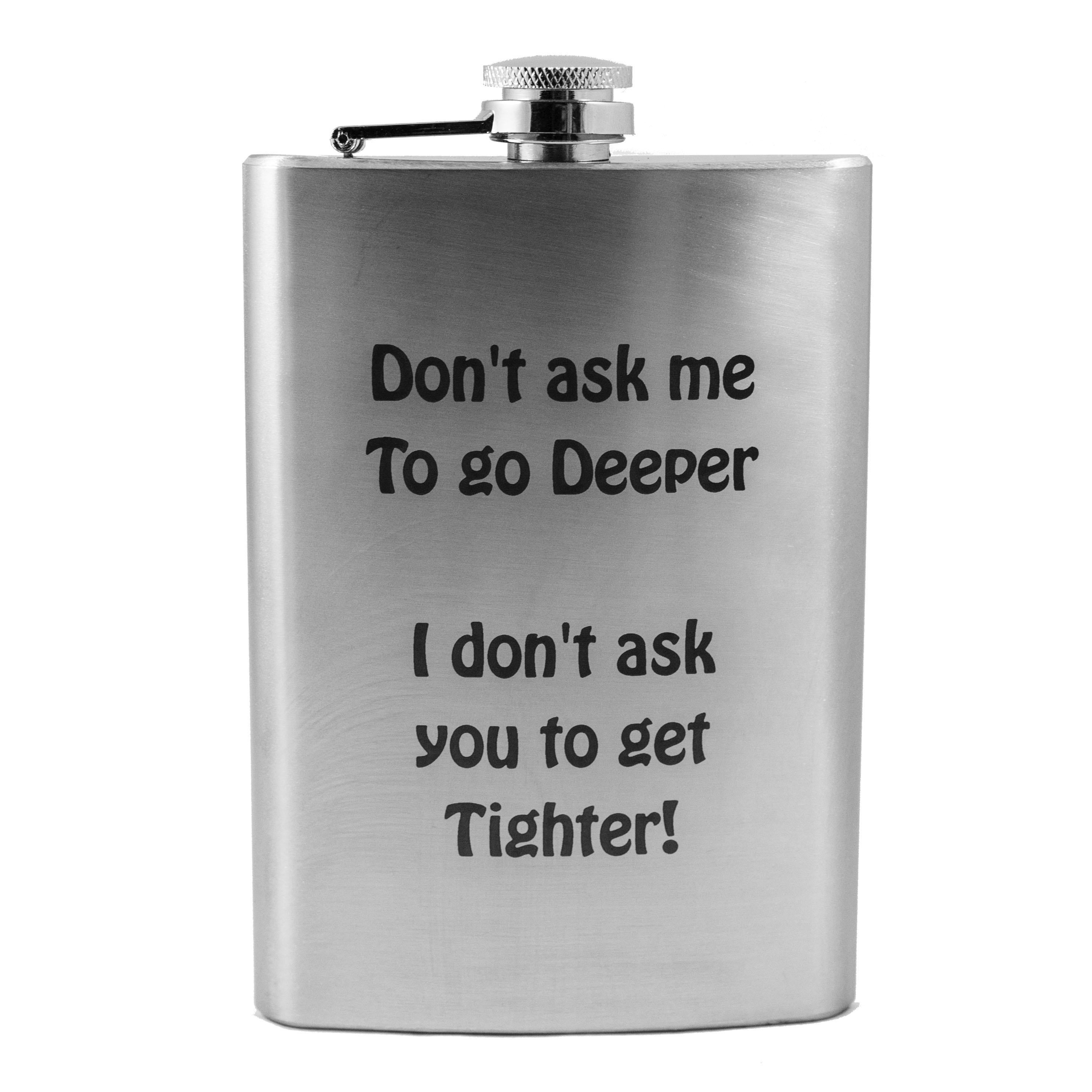 8oz Don't Ask Me To Go Deeper Stainless Steel Flask 8oz Don't Ask Me To Go Deeper Stainless Steel Flask