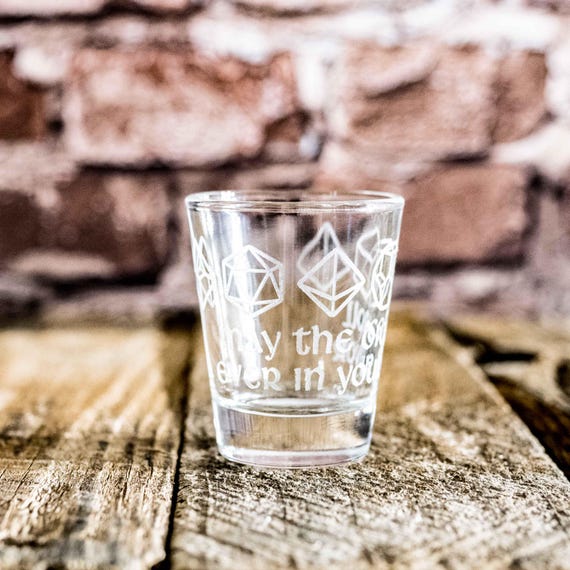 2oz May the Dice Roll ever in your Favor Shot glass 2oz May the Dice Roll ever in your Favor Shot glass