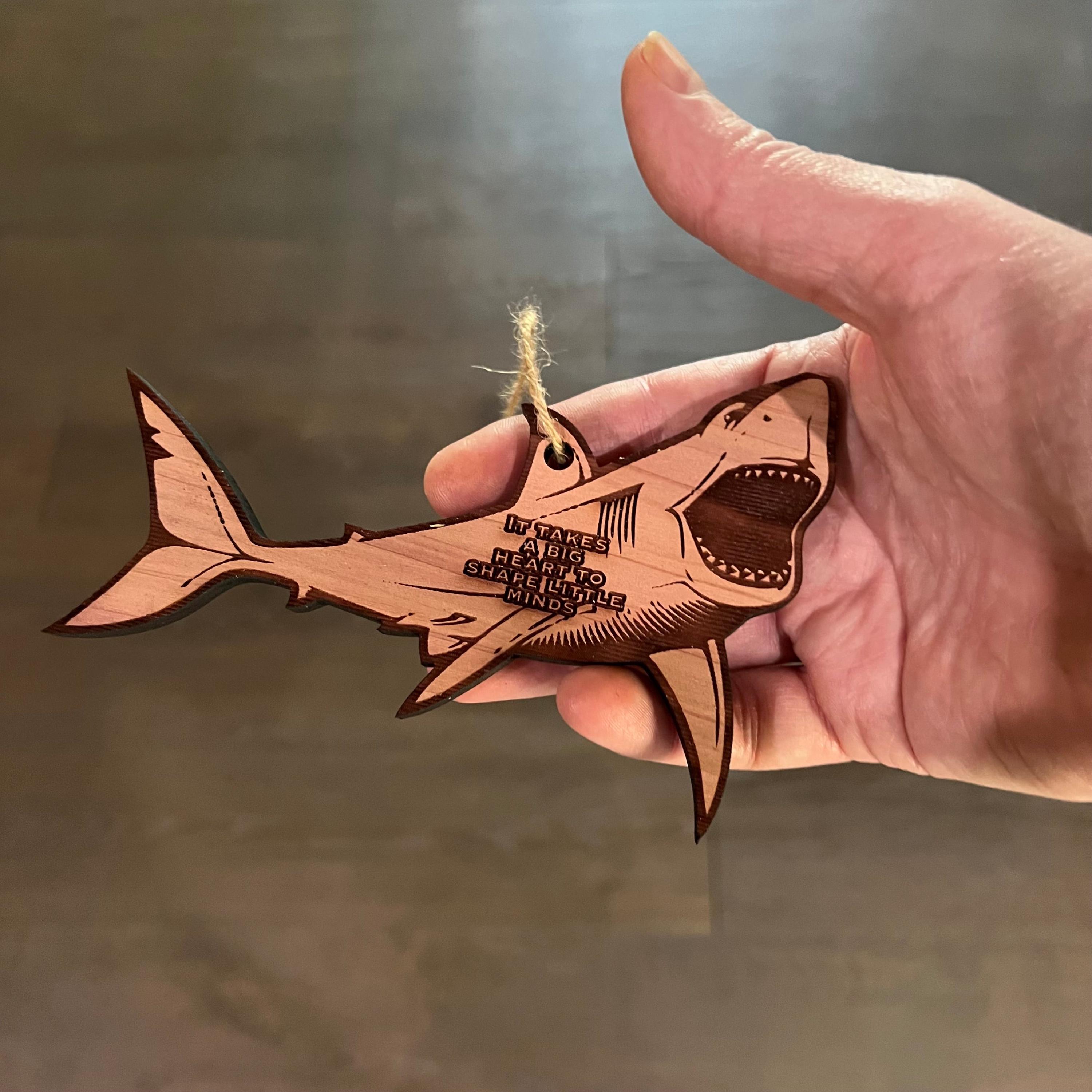 SHARK it takes a big heart to shape little minds - Cedar Ornament SHARK it takes a big heart to shape little minds - Cedar Ornament