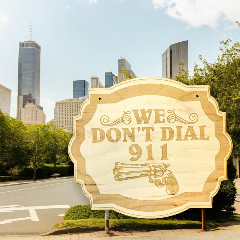 We Dont Dial 911 8x9 Sign - Etsy