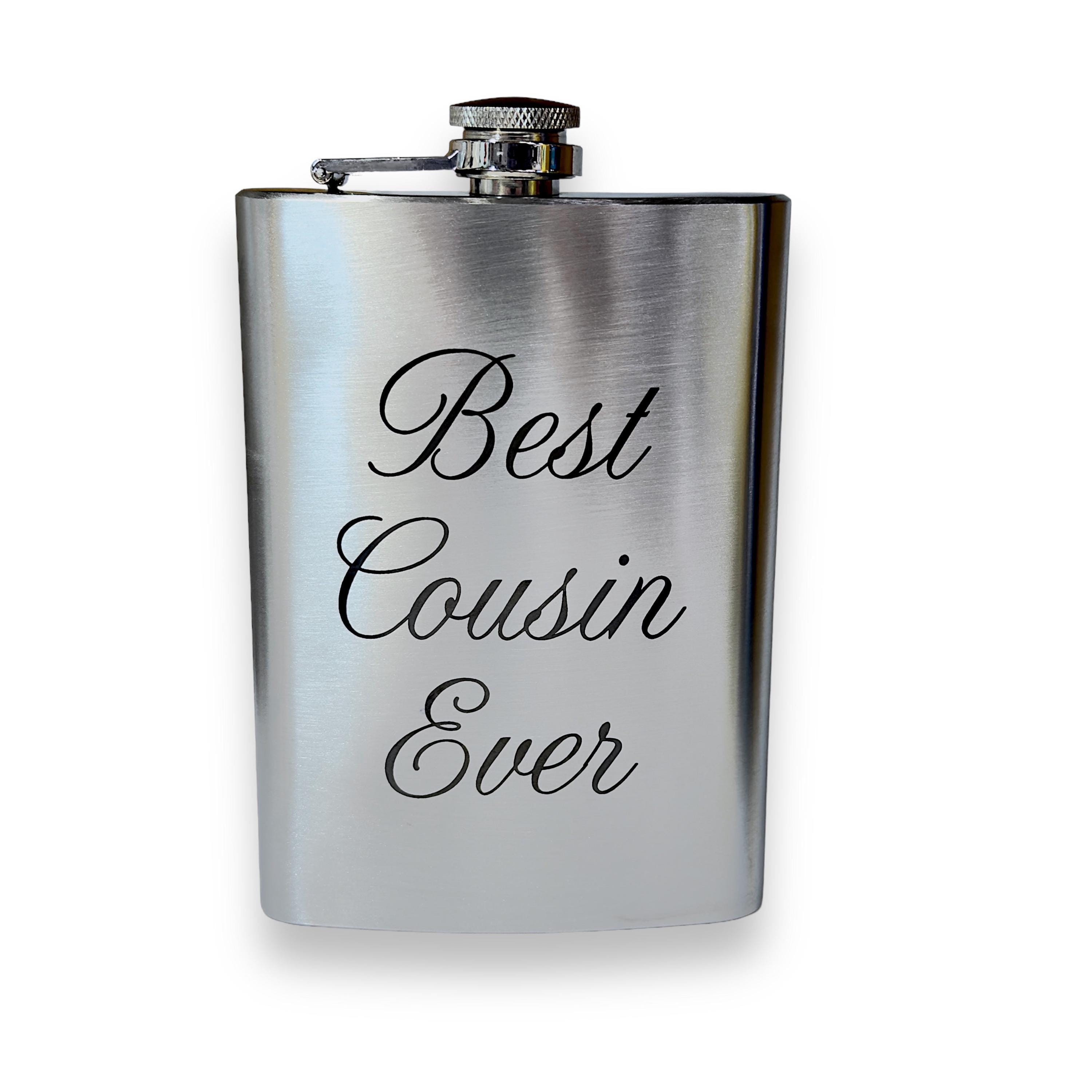 8oz Best Cousin Ever Stainless Steel Flask 8oz Best Cousin Ever Stainless Steel Flask