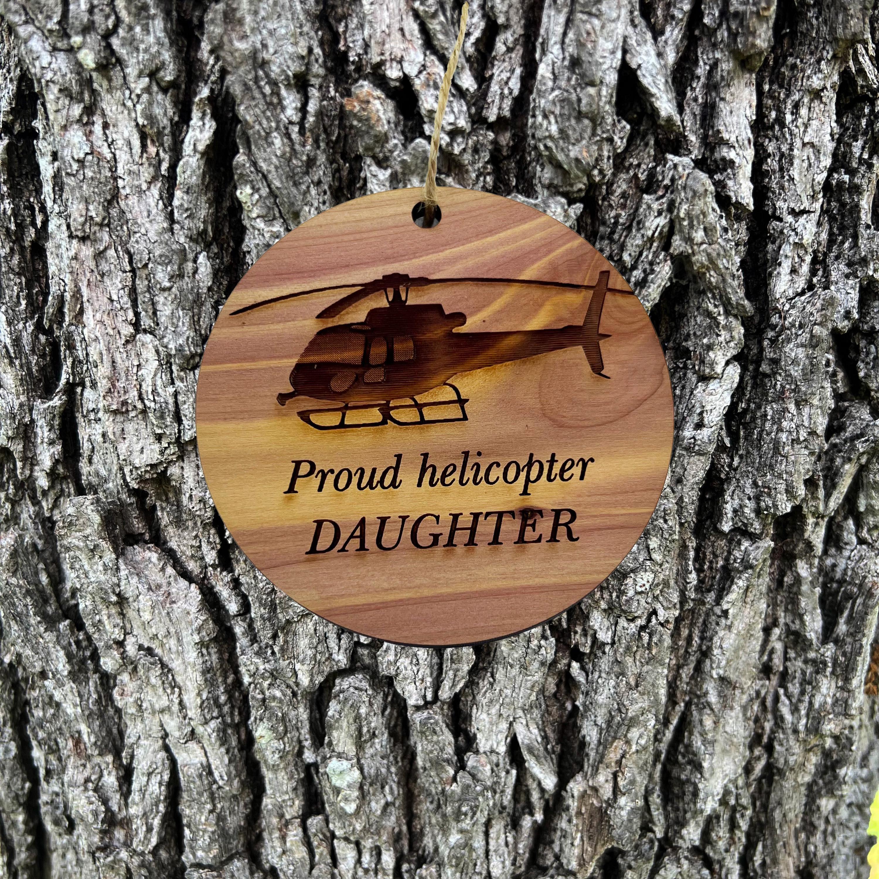 Proud helicopter DAUGHTER - Cedar Ornament Proud helicopter DAUGHTER - Cedar Ornament