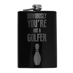 8oz BLACK Obviously You're Not a Golfer Flask 8oz BLACK Obviously You're Not a Golfer Flask