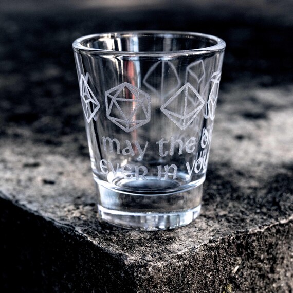 2oz May the Dice Roll ever in your Favor Shot glass 2oz May the Dice Roll ever in your Favor Shot glass