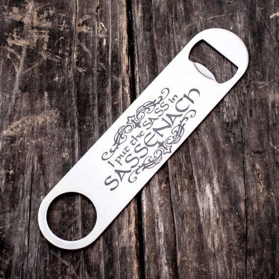 Sassenach- Bottle Opener Sassenach- Bottle Opener