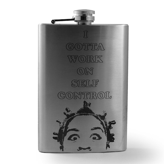 8oz I Gotta Work on Self Control Stainless Steel Flask 8oz I Gotta Work on Self Control Stainless Steel Flask