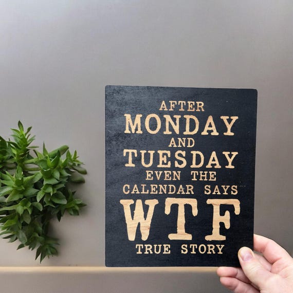 Sign - BLACK - After Monday and Tuesday - Wood Sign - 9x7in Sign - BLACK - After Monday and Tuesday - Wood Sign - 9x7in