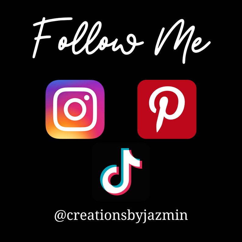 May include: Black background with the words "Follow Me" in white script. Below are the logos for Instagram, Pinterest, and TikTok. The Instagram logo is a colorful gradient, Pinterest is red, and TikTok is blue and red. The username @creationsbyjazmin is below.