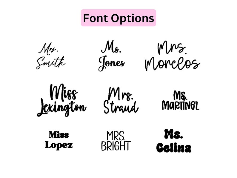 May include: A selection of font styles for customisation, presented on a white backdrop. The text "Font Options" is in a pink rectangle. Names like "Mrs. Smith" and "Ms. Jones" are shown in different fonts, providing design choices.