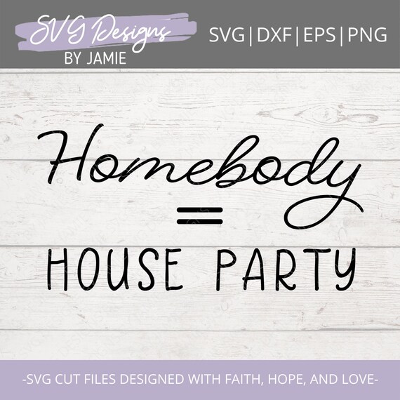 Homebody House Party Svg SVG DIGITAL Design Homebody Svg Etsy