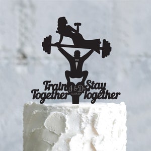 Wedding Cake Topper, Gym Cake Topper, Bodybuilding Cake Topper, Train Stay Together Cake Topper, Acrylic cake Topper, Wedding Gift, a789