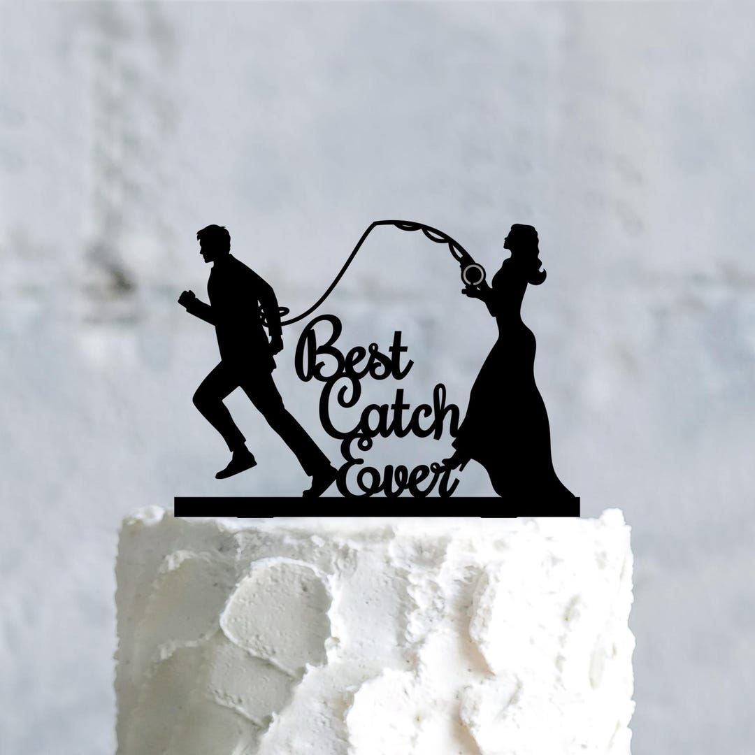 Best Catch Ever Cake Topper, Wedding Cake Topper, Bride Pulling Groom ...