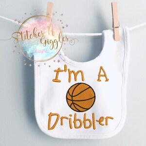 I&#39;m a Dribbler  Embroidery Design, Digital File 4x4 5x7, 6x10, 9x9