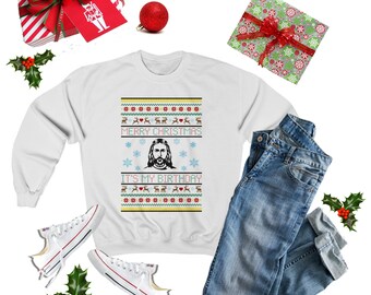 Merry Christmas It's My Birthday Jesus Ugly Christmas Sweater Crewneck Sweatshirt, Ugly Christmas Shirt, Ugly Christmas Jesus Shirt