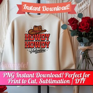 Howdy Howdy Valentine PNG, Western Valentine Sublimation, Cowboy Hat Print, Country Valentine Shirt, Digital Download, DTF Transfer Design