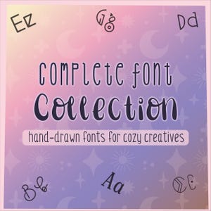 May include: A digital graphic with a pastel pink, purple, and blue gradient background. The text "COMPLETE FONT COLLECTION" is displayed in a dark purple, handwritten style font. The text "hand-drawn fonts for cozy creatives" is below.