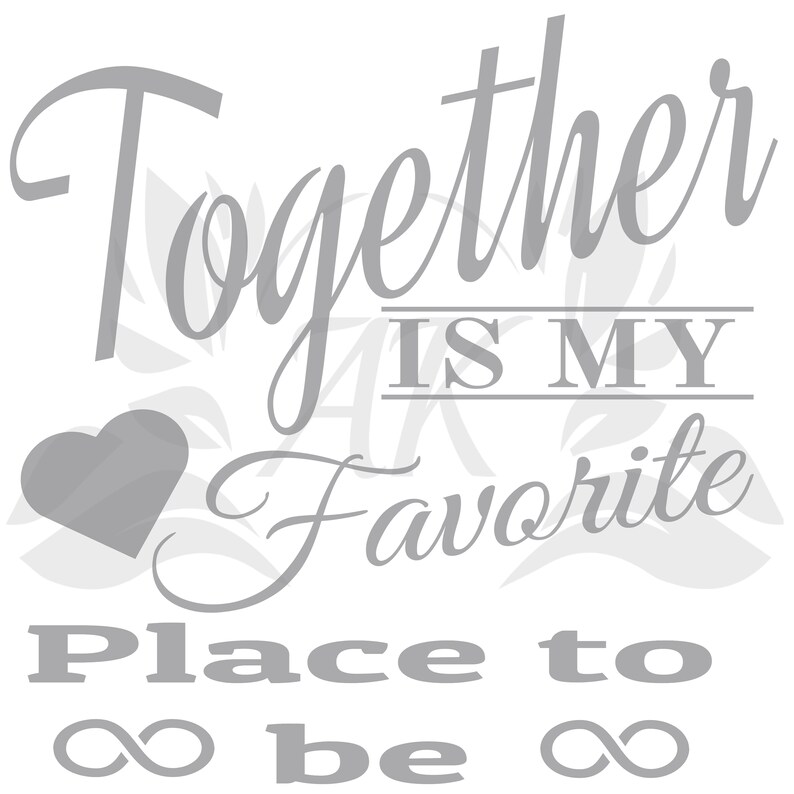 Together is My Favorite Place to Be SVG File Etsy