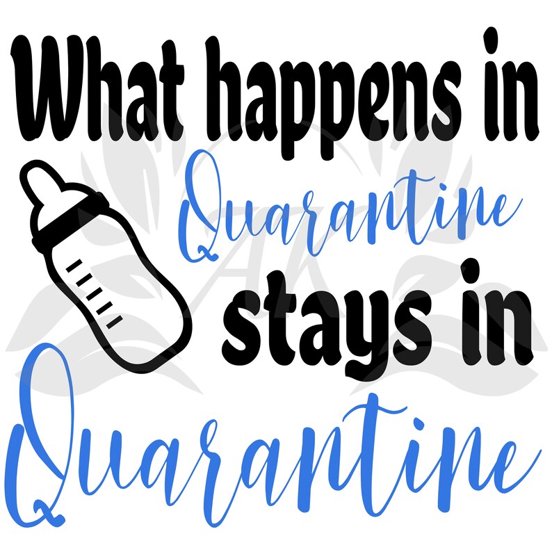 Download What Happens In Quarantine Stays In Quarantine Svg Svg Cut File Cricut Digital Download Scan N Cut Cameo Funny Svg Baby Onesie Svg Art Collectibles Drawing Illustration Vadel Com