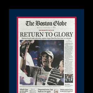 New England Patriots - 2015 Super Bowl Title- Boston Globe Newspaper - &quot;Return to Glory&quot; - Double Matted & Framed in Authentic Team Colors