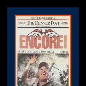 Denver Broncos - 1999 NFL Super Bowl Champions - Denver Post Newspaper - &quot;ENCORE!&quot; - Double Matted & Framed in Authentic Team Colors