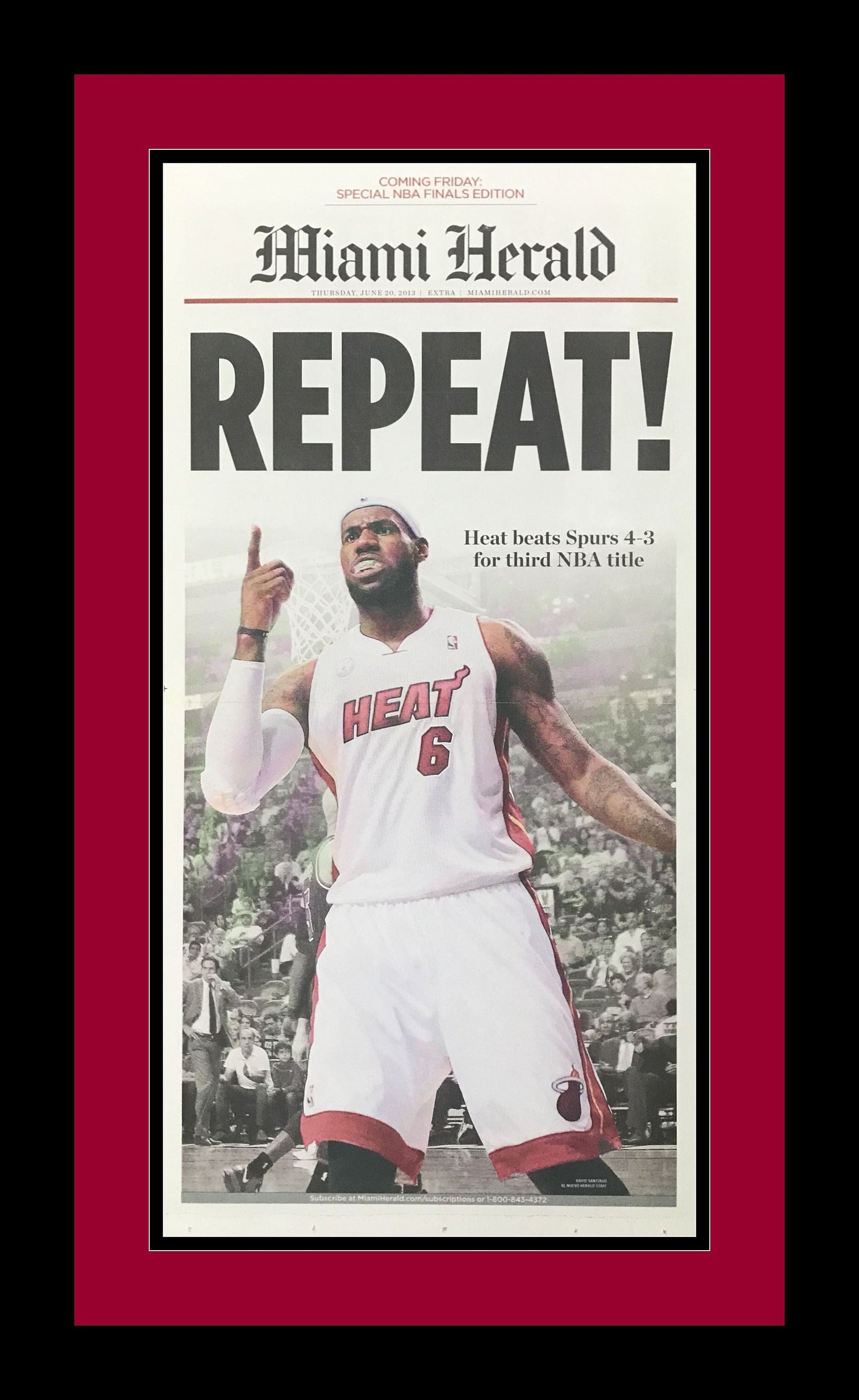 Miami Heat / LeBron James – 2013 NBA Title – Miami Herald Stadium Edition – “REPEAT!” – Double Matted & Framed in Authentic Team Colors