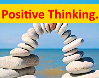 May include: A stack of smooth, gray stones balanced in an arch shape against a blue sky and ocean background. The text "Positive Thinking." is displayed in red letters on a yellow background.