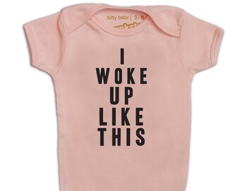 I Woke Up Like This Organic Body Suit, Baby, Girl, Infant, Newborn, Baby Gift, Baby Shower, Girl Power, Funny Baby, Onesie®, Organic Onesie®