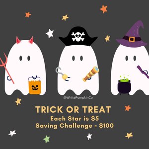 May include: Three cartoon ghosts dressed as a pirate, a witch, and a devil. Each ghost is holding a Halloween-themed item. The text "Trick or Treat" is written in black letters with a yellow outline. The text "Each Star is $5" and "Saving Challenge = $100" is written in black letters with a yellow outline.