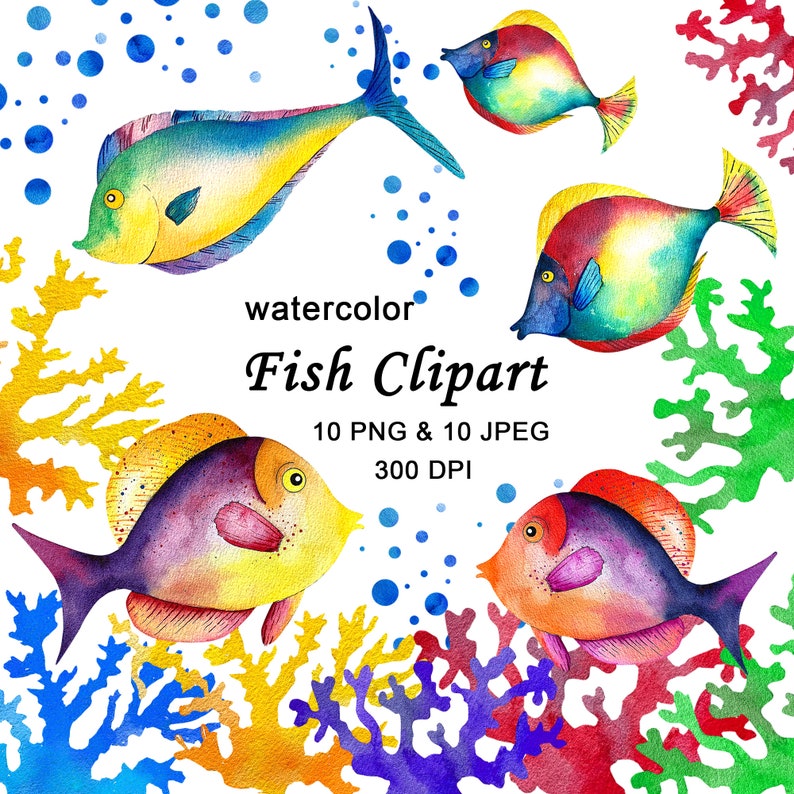 May include: Watercolour clipart of five colourful fish with coral reef and blue bubbles. The text "watercolor Fish Clipart 10 PNG & 10 JPEG 300 DPI" is in the centre of the image.