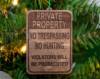 Private Property No Trespassing No Hunting Sign Wooden Ornament