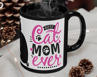 Best Cat Mom Ever {Hot Pink and Black}  - 11oz Black Mug | Fun Cat Mug | Gift For Teens | Cat Gift