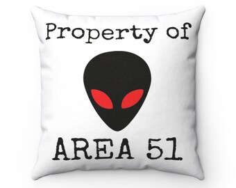 Property Of Area 51 - Spun Polyester Square Pillow 18" x 18" | Funny Alien Pillow | Best Gift For Uncle