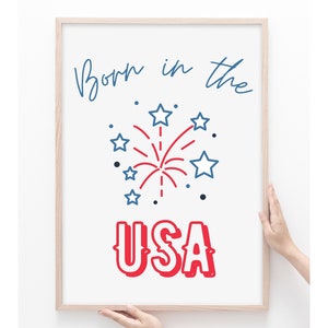 Fourth of July Printable 4th of July Digital Download 4th of July Wall Art 4th of July Decor Born in the USA Patriotic Red White and Blue
