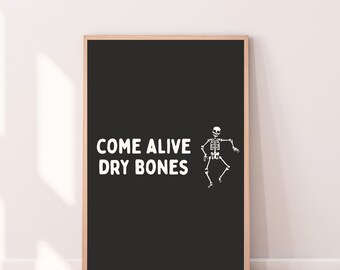 Come Alive Dry Bones Print, Ezekiel 37:4 KJV, Christian Halloween (Digital Download)