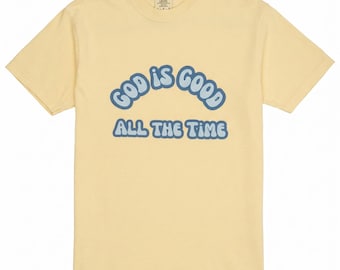 God is Good All the Time T-Shirt, Colorful Christian Tees