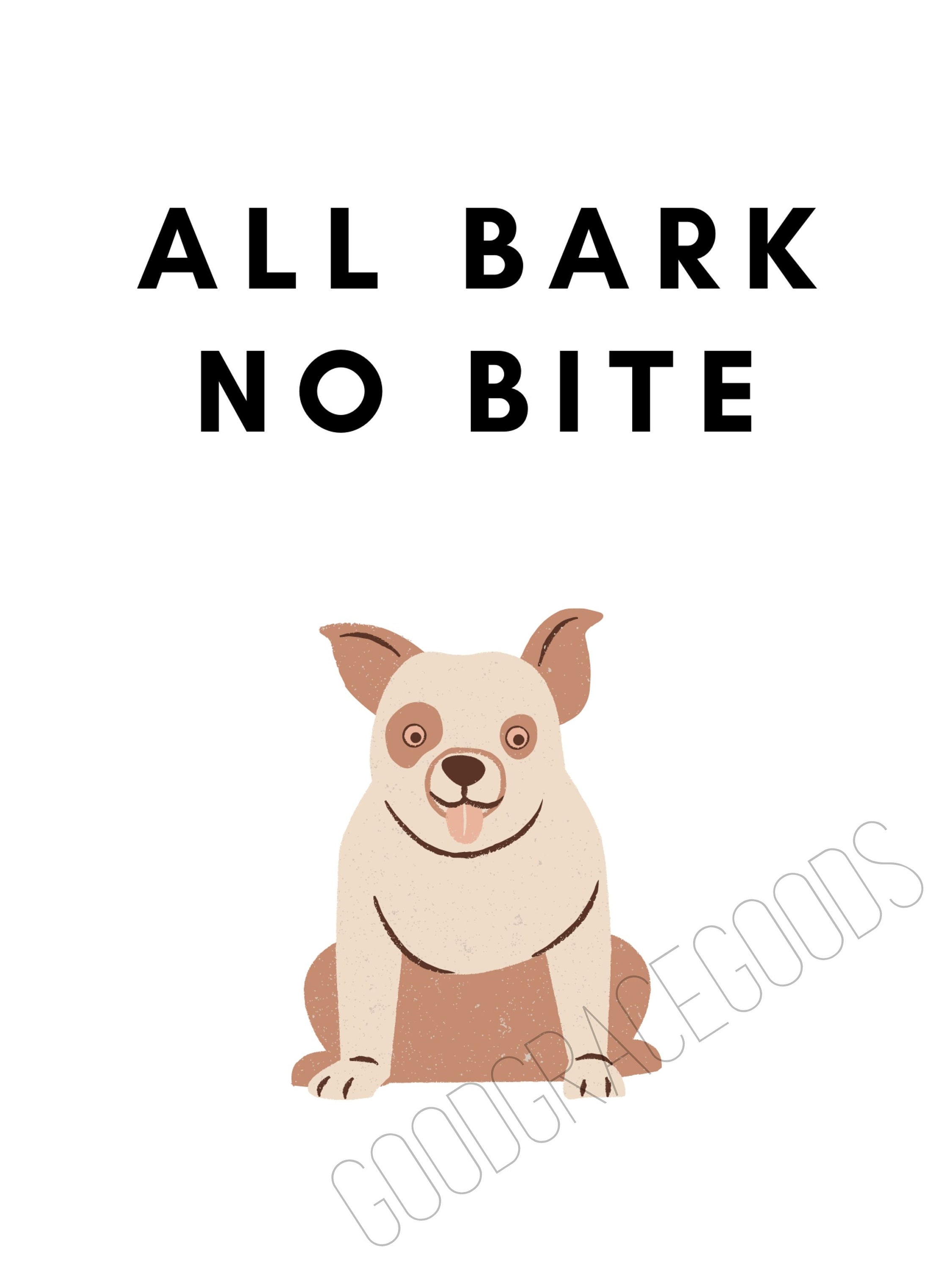 All Bark No Bite Print Digital Print Digital Download Dog Etsy