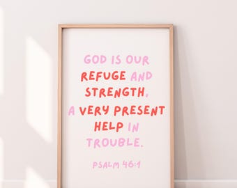 God is our Refuge and Strength A Very Present Help in Trouble Psalm 46:1 KJV Wall Art Digital Download Comforting Scriptures Encourage Bible