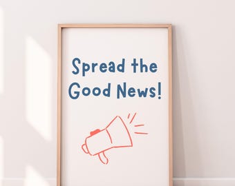 Spread the Good News, Colorful Christian Print (Digital Download)