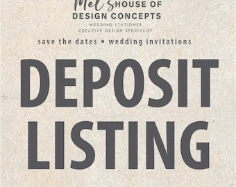 Deposit Listing; Special Customized Orders; Wedding Invitations; Save the Dates; Let Us Print Your Design!