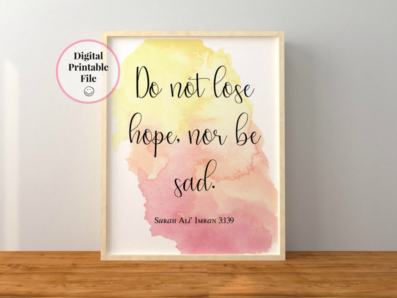 Do Not Lose Hope Nor Be Sad Quran