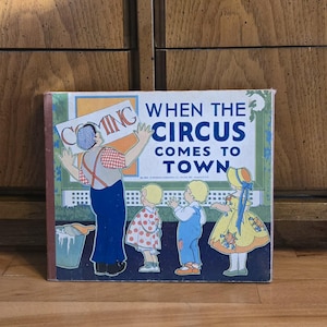 When the Circus Comes to Town 1930 Hardcover Book