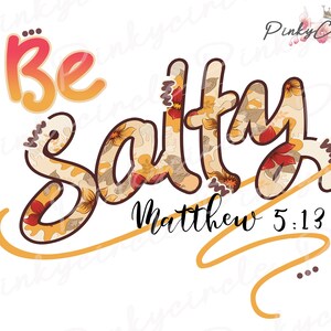 Stay Be Salty Png, Religious Inspirational T-shirt sublimation, instant download, Christian Png, Christian Clipart, Hand Drawn Png