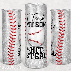I Teach My Son To Hit And Steal, Baseball Tumbler Wrap, Baseball Mom Tumbler Wrap PNG, 20 oz Skinny Wrap Seamless Designs Template PNG