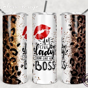 Act Like a Lady Think Like a Boss  20oz Skinny Tumbler