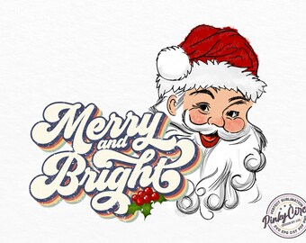 Santa Merry And Bright png, Retro Merry Christmas Png, vintage mature, Christmas clipart, merry and bright, digital download