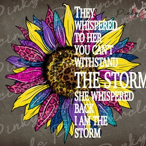 They Whispered to her you cannot withstand the storm back she I am clipart instant download Waterslide Tumbler Sublimation PNG Tshirt design