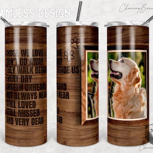 Puede incluir: Un juego de tres vasos de acero inoxidable con diseño de veta de madera. Los vasos presentan una cita sobre aquellos a quienes amamos y una imagen de un perro golden retriever. La cita dice: "Los que amamos no se van, caminan a nuestro lado todos los días, invisibles, inaudibles, pero siempre cerca, todavía amados, todavía extrañados y muy queridos."